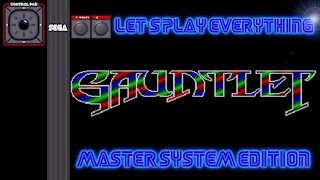 Let's Play Everything: Gauntlet (SMS)