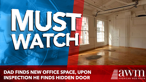 Dad Finds New Office Space, Upon Inspection He Finds Hidden Door.