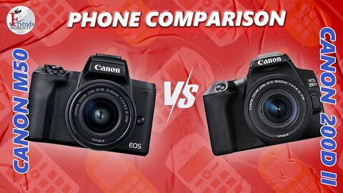 Canon EOS 200D II VS Canon EOS M50 | FriendswolrdTV