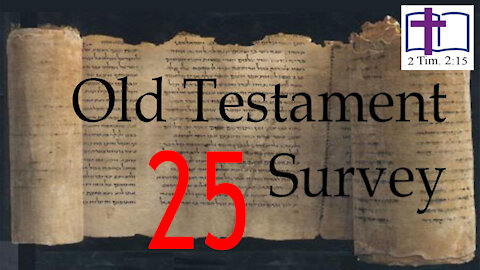 Old Testament Survey - 25: Ezra & Nehemiah