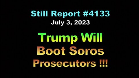 Trump Will Boot Soros Prosecutors, 4133