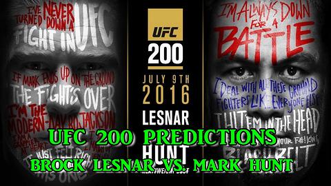 UFC 200 Main Card HEAVYWEIGHT BROCK LESNAR VS. MARK HUNT PREDICTIONS