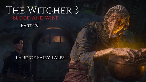 The Witcher 3 Blood And Wine Part 29 - Land of Fairy Tales