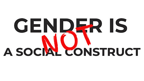 Gender - Not of Social Construct