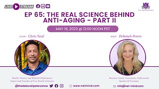 Chris Neal - The Real Science Behind Anti-Aging - Part II