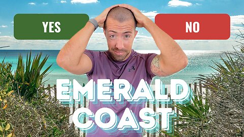 To CHOOSE or NOT CHOOSE the Emerald Coast When Moving to Florida