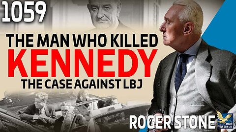 Roger Stone on The Man Who Killed Kennedy: The Case Against LBJ w/ Guest Jeremy Ryan Slate