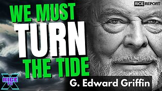 We Must Turn The Tide w G. Edward Griffin