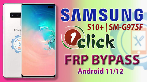 Samsung S10 Plus FRP Bypass | Samsung SM-G975f Google Account Bypass 1 Click Only 100% Free