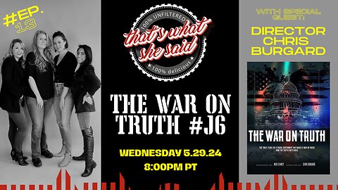 That's What She Said - "The War On Truth #J6" ep. 13