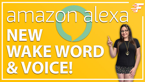ALEXA'S NEW WAKE WORD & VOICE & HOW TO CHANGE THEM