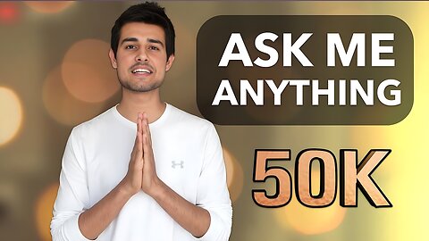 Ask Dhruv Rathee Anything | 50,000 Thank You | AMA