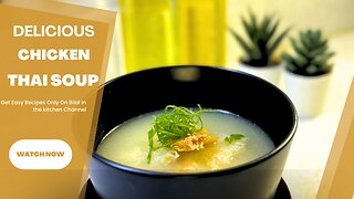 Winter Special Authentic Thai Chicken Soup Recipe | Easy & Flavorful