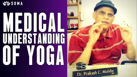 Medical Understanding of Yoga: Interview With Dr. Prakash Malshe