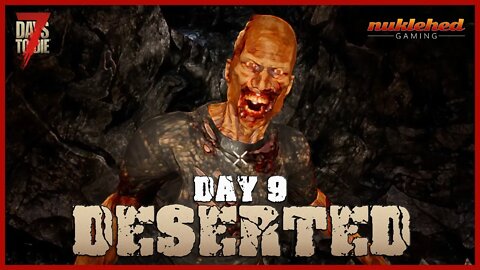 Deserted: Day 9 | 7 Days to Die Gaming Series