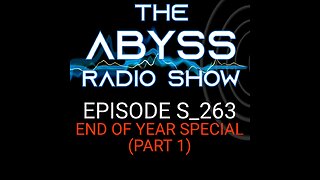 The Abyss - Episode S_263 (EOY 2023 - Part 1)