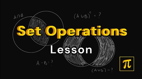Set Operations in VENN DIAGRAMS - How to Visualize these Set Operations?