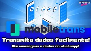 MobileTrans da Wondershare - Transfira fotos, videos e mensagens do whatsapp para outro celular!