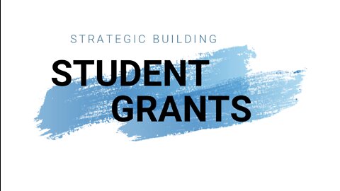 STRATEGIC BUILDING - STUDENT GRANTS