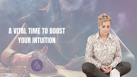 A vital time to boost your intuition 🔮