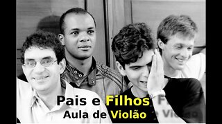 PAIS E FILHOS - AULA COMPLETA DE VIOLÃO