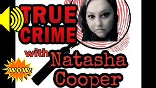 The "WAR" To Cancel NATASHA COOPER - True Crime With Natasha Cooper