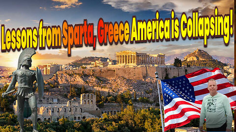 Lessons from Sparta, Greece America is Collapsing!