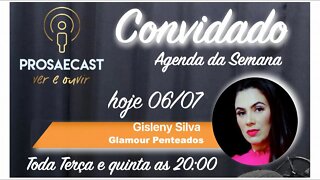 ProsaeCast #089 - com Gisleny Silva Glamour Penteados