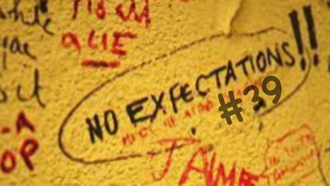 No Expectations #39