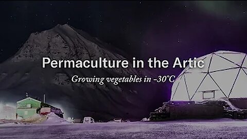 Farming in the Arctic_ Producing Vegetables In Freezing Temperatures