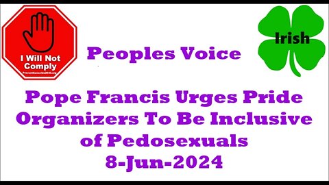 Pope Francis Urges Pride Organizers To Be Inclusive of Pedosexuals 8-Jun-2024