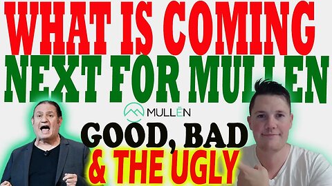 What Is Coming NEXT for Mullen │ Good, Bad, & the UGLY ⚠️ Mullen Investors Must Watch
