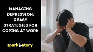 Managing Depression 3 Easy Strategies for Coping at Work
