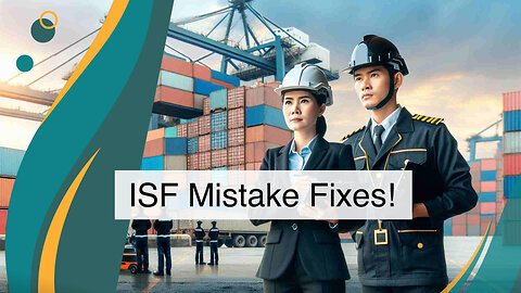 Mastering ISF Compliance: Avoid These Common Mistakes!