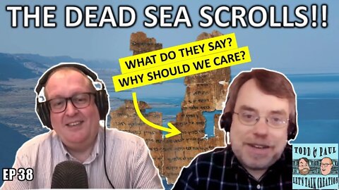 The Dead Sea Scrolls. What do they say? Why should we care? Featuring Dr. Jeremy Lyon.