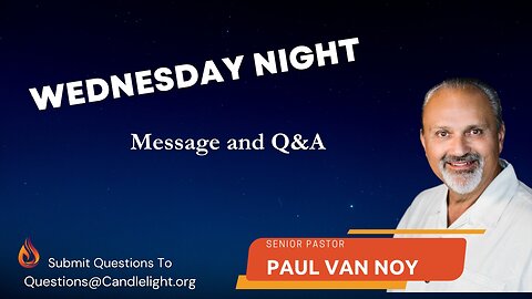 Wednesday Night Message | Pastor Paul Van Noy | 10/04/23