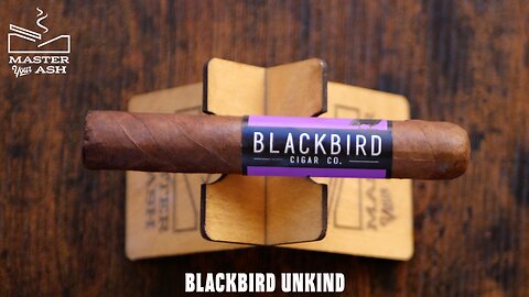 Blackbird Unkind Cigar Review