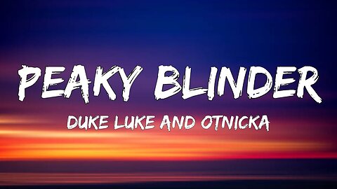 Duke Luke and Otnicka - Peaky Blinder (Lyrics)