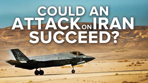 Could an Attack on Iran’s Nuclear Facilities Succeed? 05/20/22