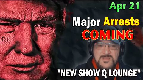 Major Decode Situation Update 4/21/24: "Major Arrests Coming: NEW SHOW Q LOUNGE W/ TAMMY & RICHARD"