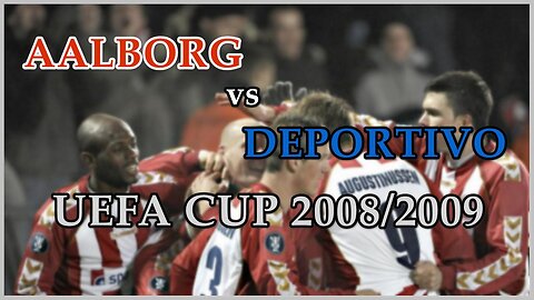 Aalborg BK vs Deportivo La Coruna (UEFA Cup 2008/2009)