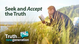 Seek and Accept the Truth: Truth for a New Generation Episode 423