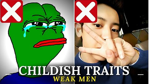 5 CHILDISH Traits That Make MEN Look Weak (AVOID THEM...) self development