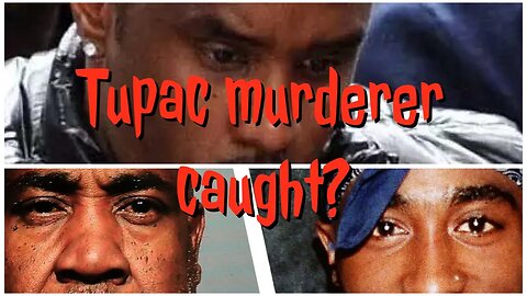 Tupacs Murderer Caught?