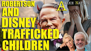The Awake Nation 04.19.2024 Robertson And Disney Trafficked Children