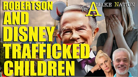 The Awake Nation 04.19.2024 Robertson And Disney Trafficked Children