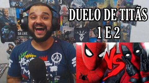 (REACT) Homem-Aranha VS. Deadpool | Duelo de Titãs 1 E 2 ( 7 Minutoz )