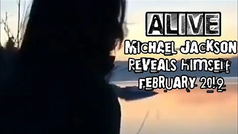 Michael Jackson Is Alive: Michael Reveals Himself February 2019