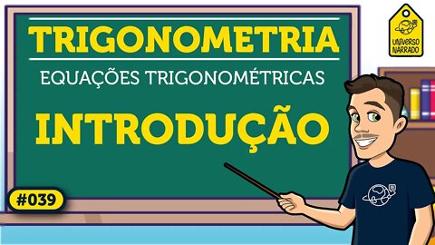 Introdução às Equações Trigonométricas | Trigonometria