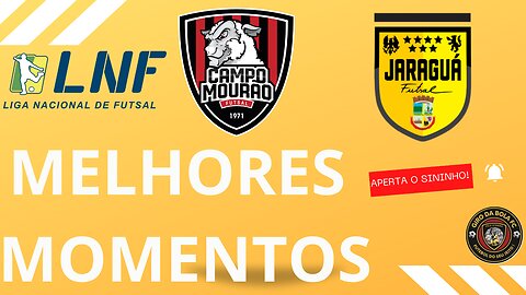 MELHORES MOMENTOS CAMPO MOURÃO 3 x 2 JARAGUÁ 3ª RODADA #lnf2023